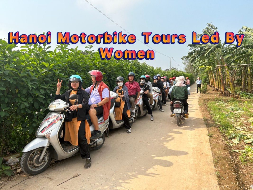 Motorbike City Tours – Hanoi Food and Sights Scooter Tours Led by Women  – Hanoi Vespa Tours – Motorbike Tours Hanoi – Hanoi Jeep Tours – Hanoi Bicycle Tours