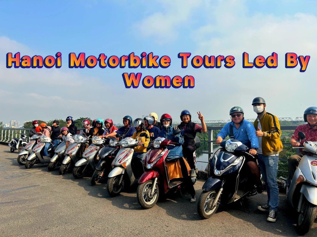 Motorbike City Tours – Hanoi Food and Sights Scooter Tours Led by Women  – Hanoi Vespa Tours – Motorbike Tours Hanoi – Hanoi Jeep Tours – Hanoi Bicycle Tours