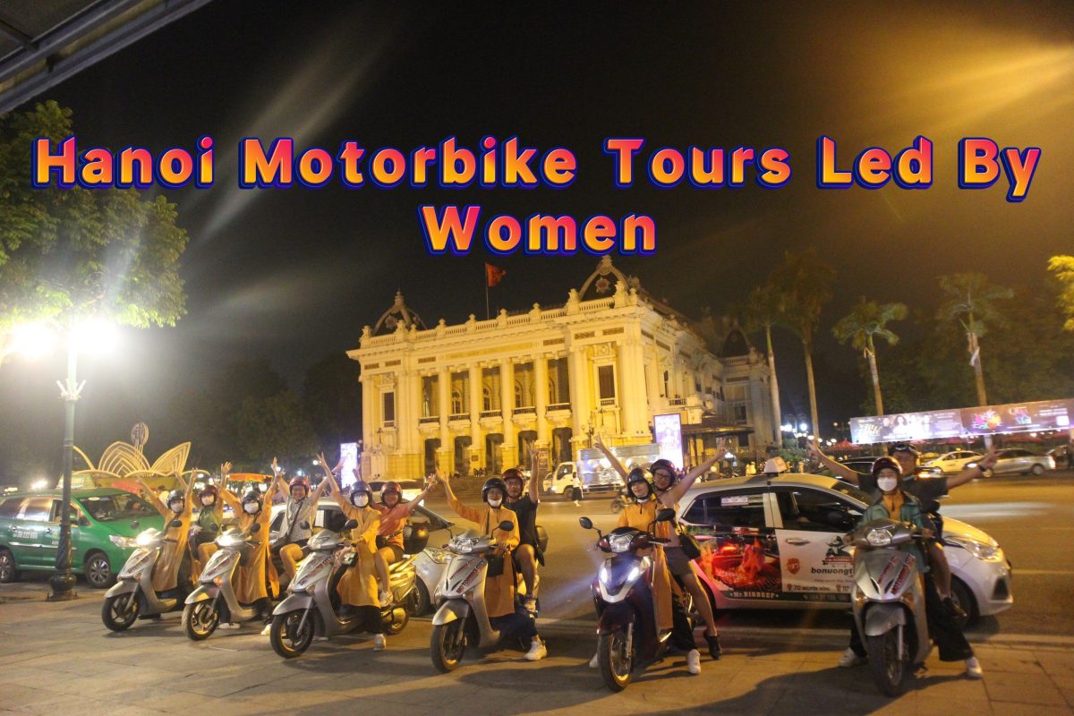 Motorbike City Tours – Hanoi Food and Sights Scooter Tours Led by Women  – Hanoi Vespa Tours – Motorbike Tours Hanoi – Hanoi Jeep Tours – Hanoi Bicycle Tours